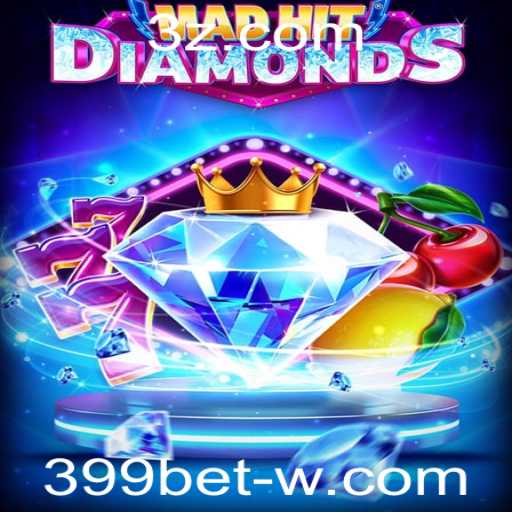 Descubra o Mundo Emocionante de MadHitDiamonds com 399bet